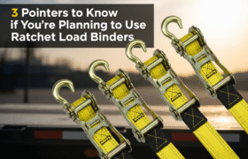 3 Pointers to Know if You’re Planning to Use Ratchet Load Binders