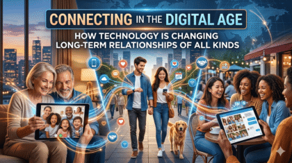 How Technology Is Changing Long-Term Relationships of All Kinds